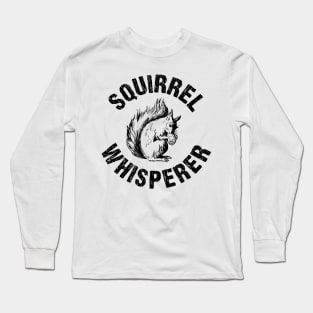 Squirrel Whisperer Cute Distressed Long Sleeve T-Shirt